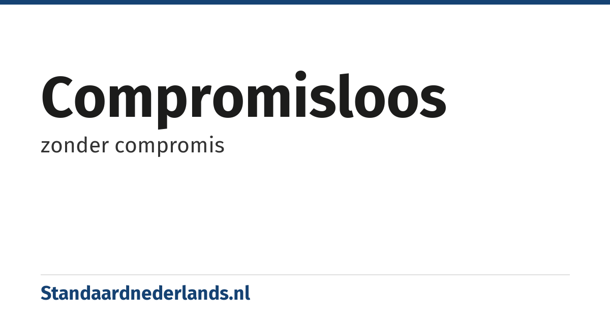 compromisloos: zonder compromis