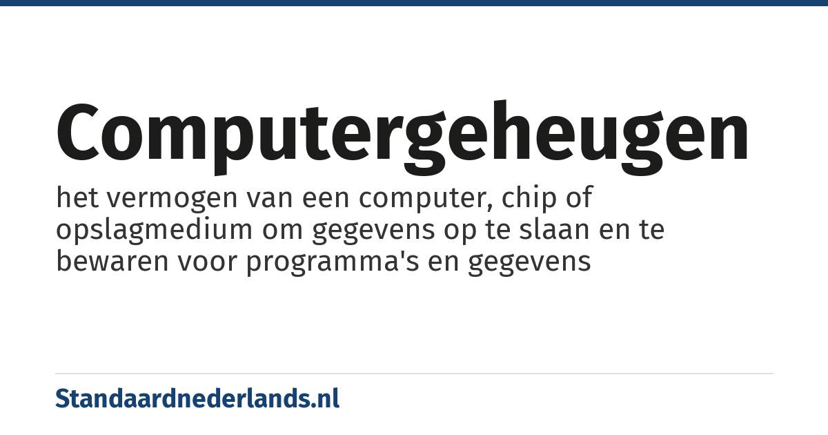 computergeheugen: het vermogen van een computer, chip of opslagmedium om gegevens op te slaan en te bewaren voor programma's en gegevens