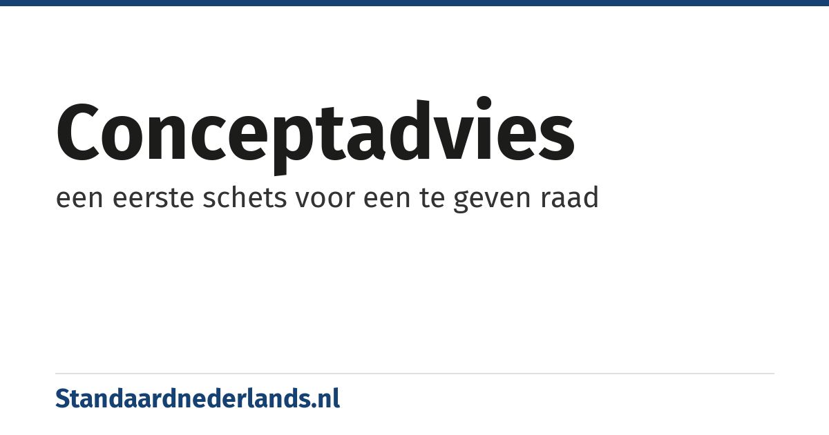 conceptadvies: een eerste schets voor een te geven raad