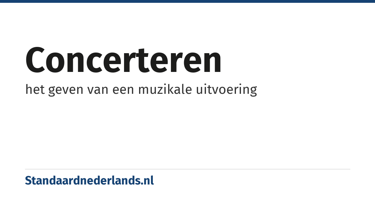 concerteren: het geven van een muzikale uitvoering