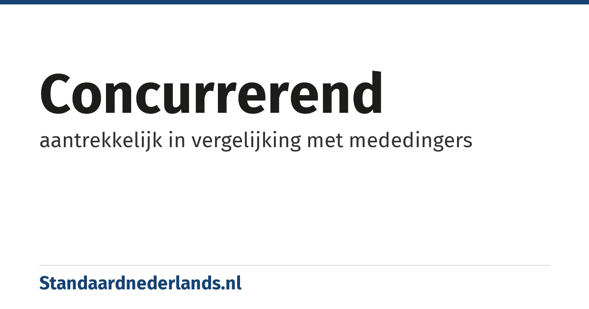 concurrerend: aantrekkelijk in vergelijking met mededingers