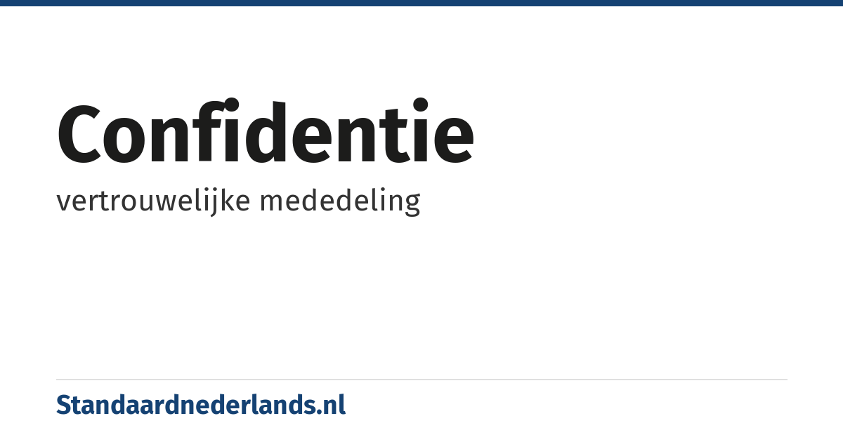 confidentie: vertrouwelijke mededeling