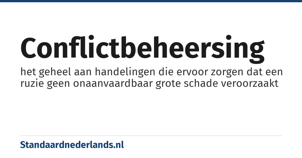 conflictbeheersing: het geheel aan handelingen die ervoor zorgen dat een ruzie geen onaanvaardbaar grote schade veroorzaakt