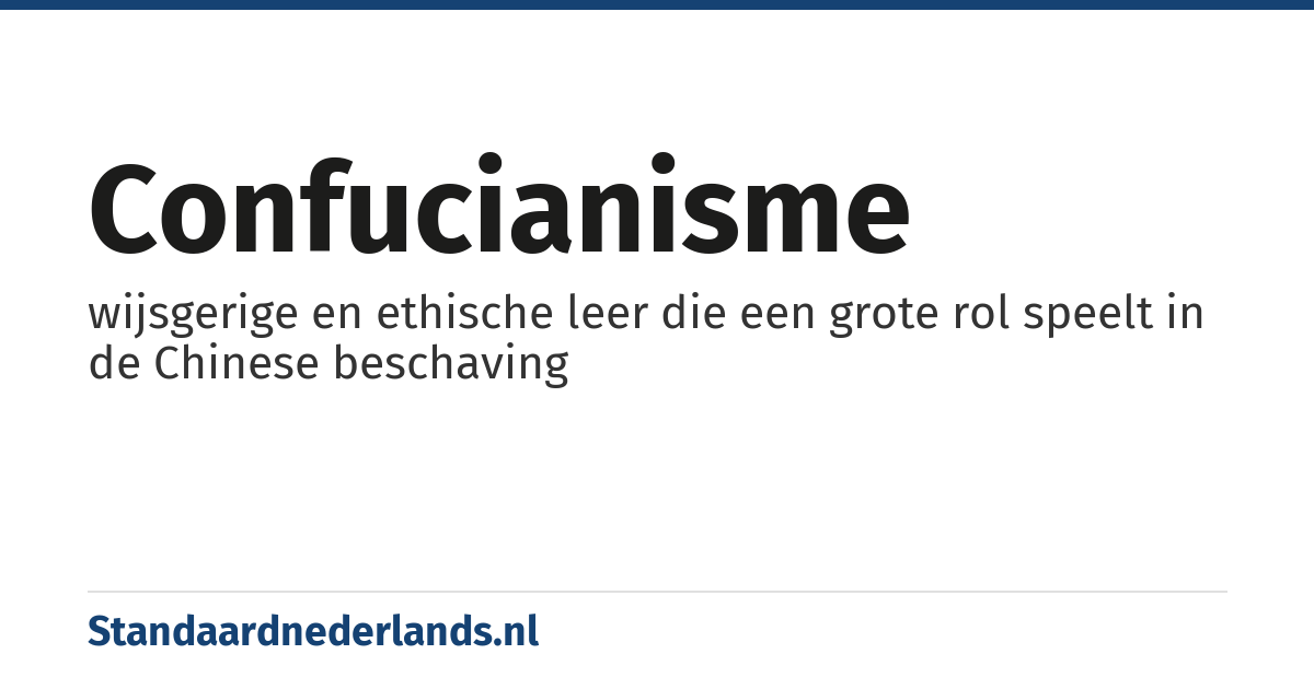 confucianisme: wijsgerige en ethische leer die een grote rol speelt in de Chinese beschaving
