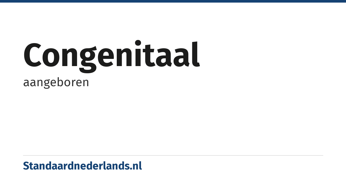 congenitaal: aangeboren