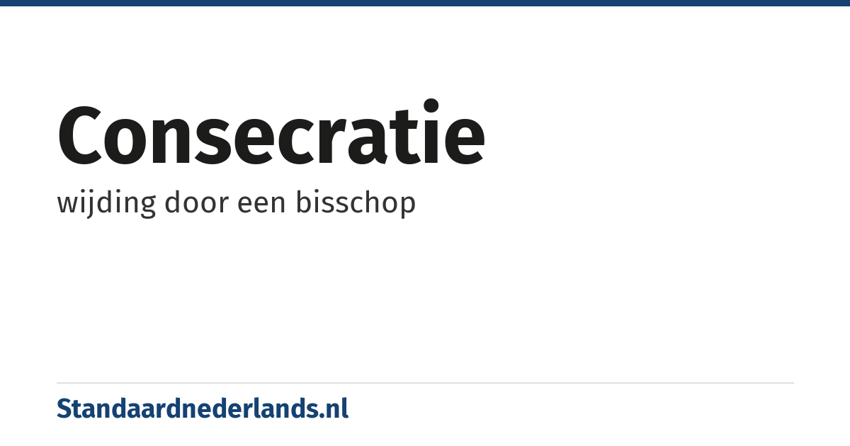 consecratie: wijding door een bisschop