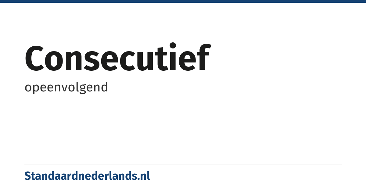 consecutief: opeenvolgend