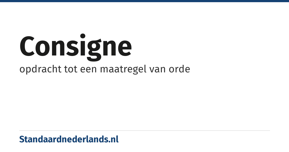 consigne: opdracht tot een maatregel van orde