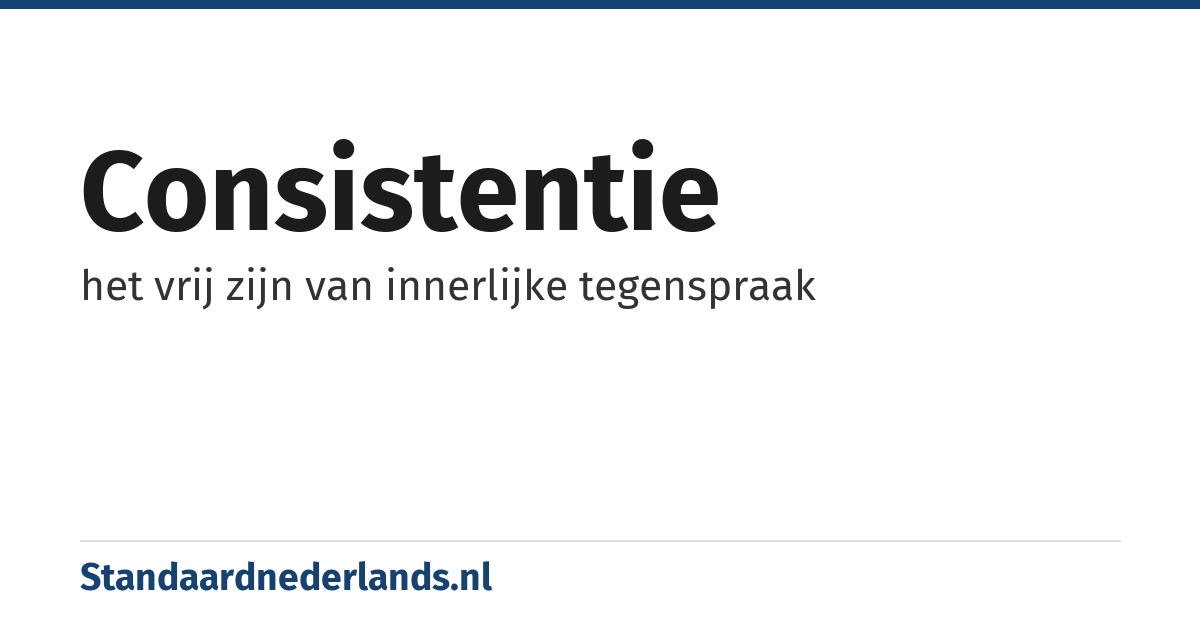 consistentie: het vrij zijn van innerlijke tegenspraak
