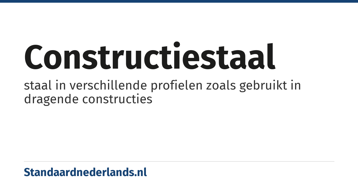 constructiestaal: staal in verschillende profielen zoals gebruikt in dragende constructies