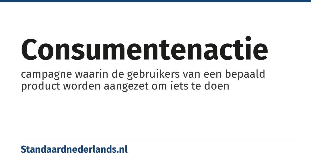 consumentenactie: campagne waarin de gebruikers van een bepaald product worden aangezet om iets te doen