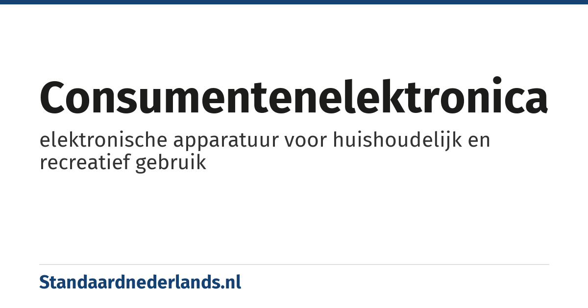 consumentenelektronica: elektronische apparatuur voor huishoudelijk en recreatief gebruik