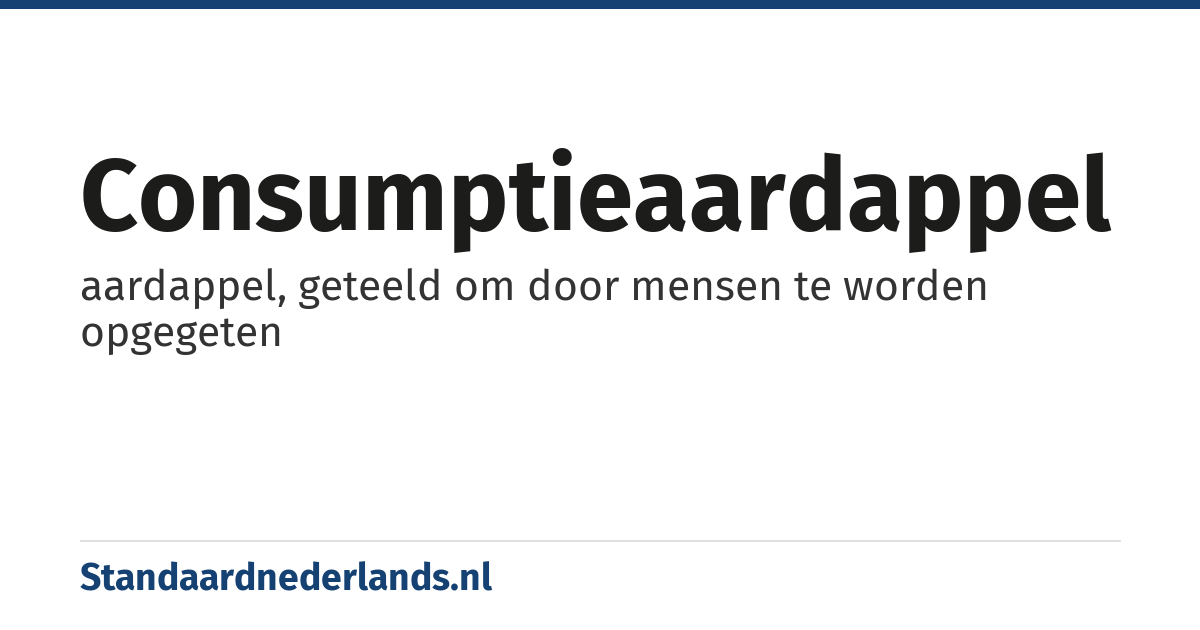 consumptieaardappel: aardappel, geteeld om door mensen te worden opgegeten