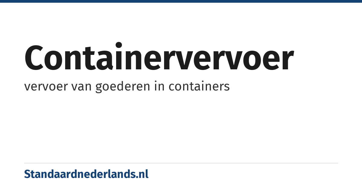 containervervoer: vervoer van goederen in containers