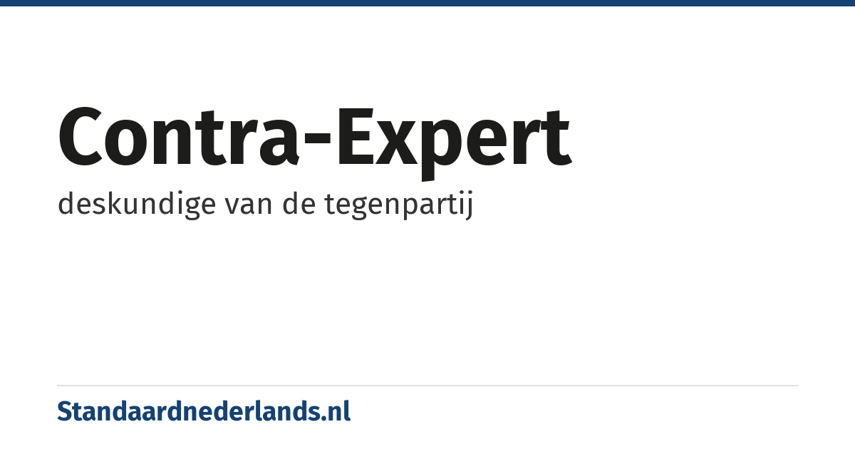 contra-expert: deskundige van de tegenpartij