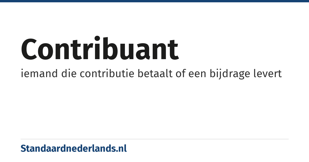 contribuant: iemand die contributie betaalt of een bijdrage levert