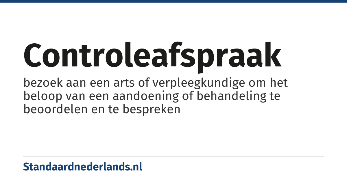 controleafspraak: bezoek aan een arts of verpleegkundige om het beloop van een aandoening of behandeling te beoordelen en te bespreken