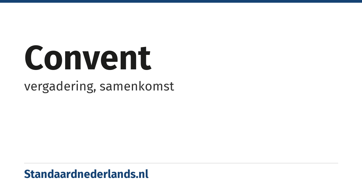 convent: vergadering, samenkomst