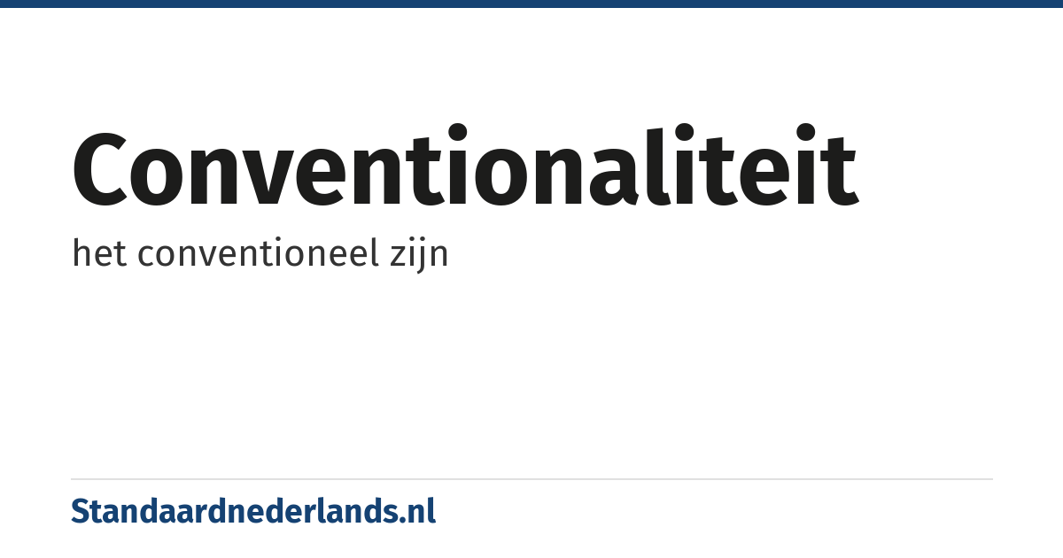 conventionaliteit: het conventioneel zijn