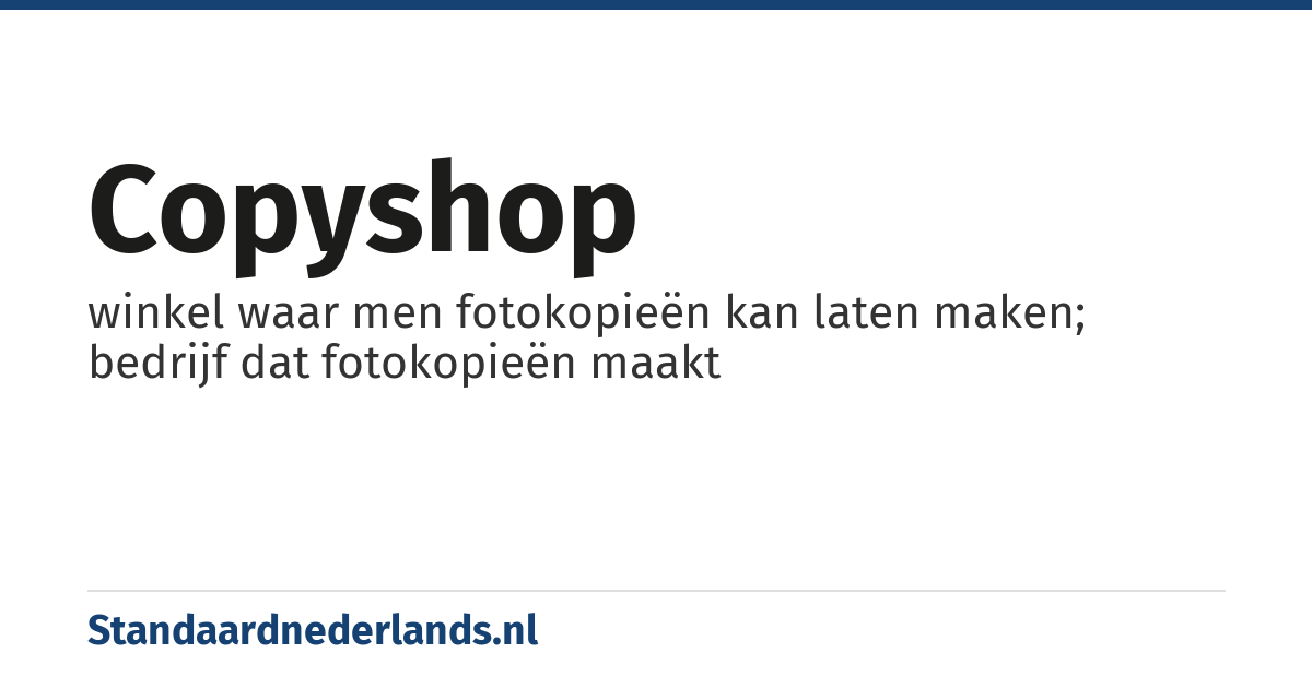 copyshop: winkel waar men fotokopieën kan laten maken; bedrijf dat fotokopieën maakt