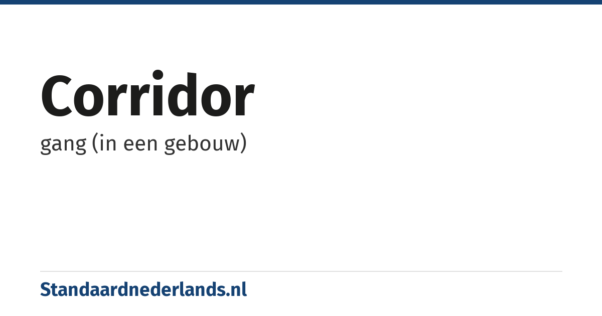 corridor: gang (in een gebouw)