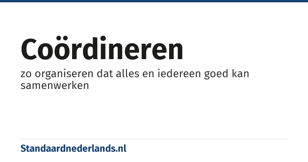 coördineren: zo organiseren dat alles en iedereen goed kan samenwerken