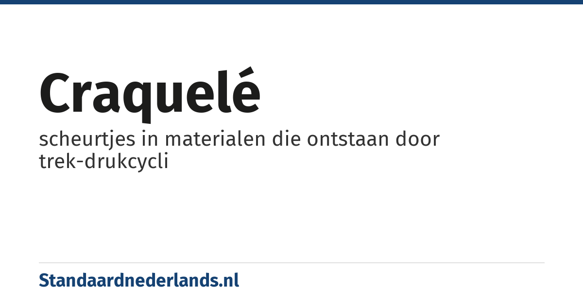 craquelé: scheurtjes in materialen die ontstaan door trek-drukcycli