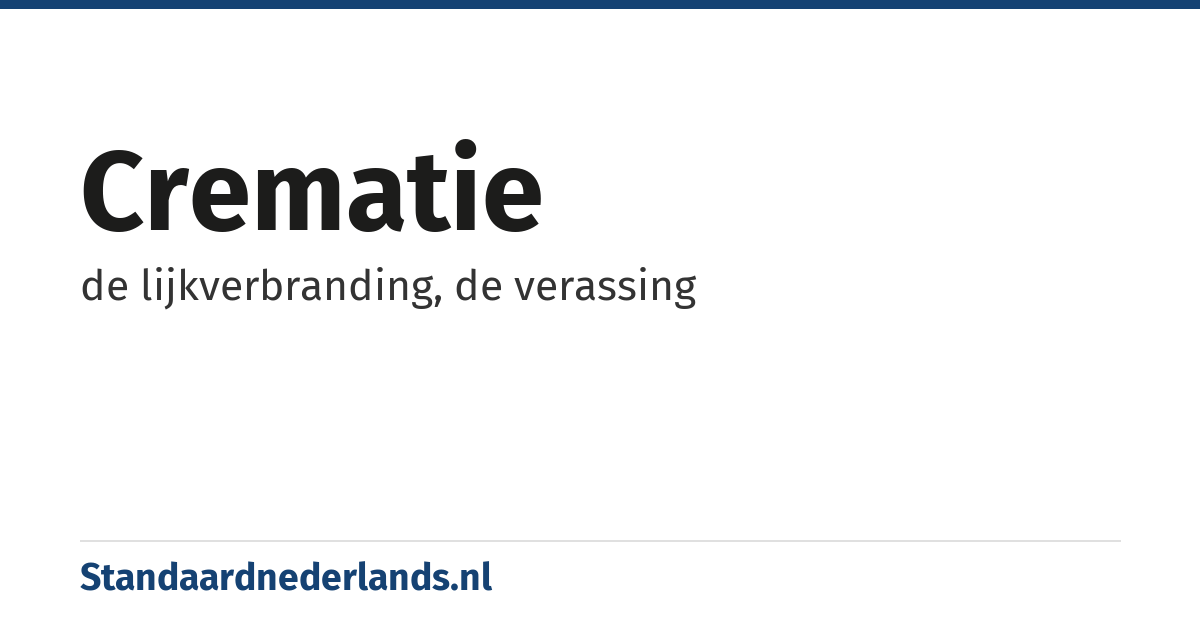 crematie: de lijkverbranding, de verassing