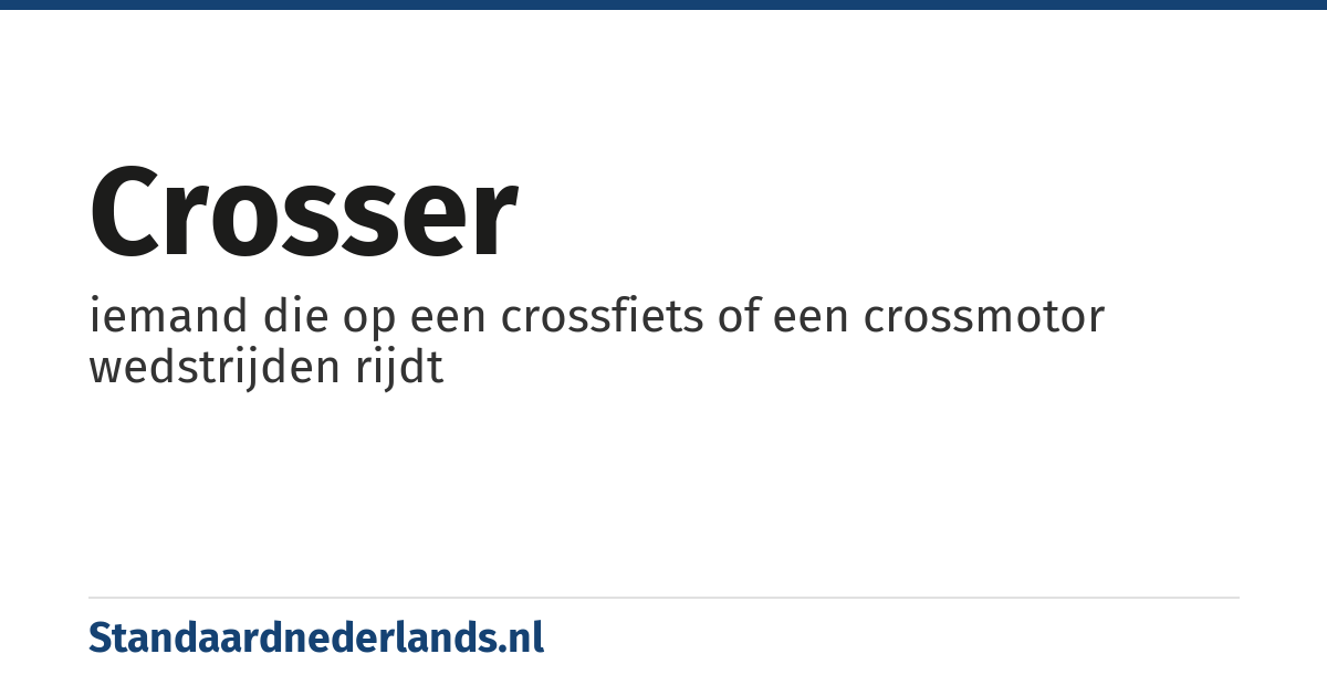 crosser: iemand die op een crossfiets of een crossmotor wedstrijden rijdt
