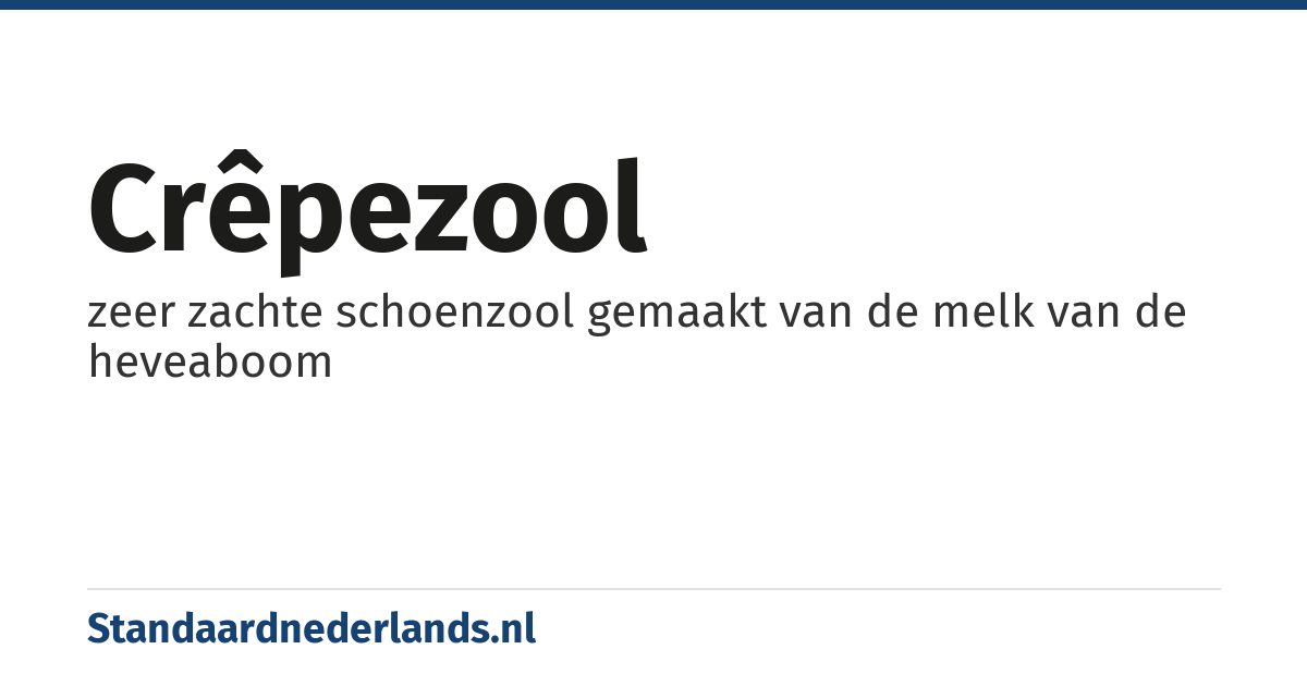 crêpezool: zeer zachte schoenzool gemaakt van de melk van de heveaboom