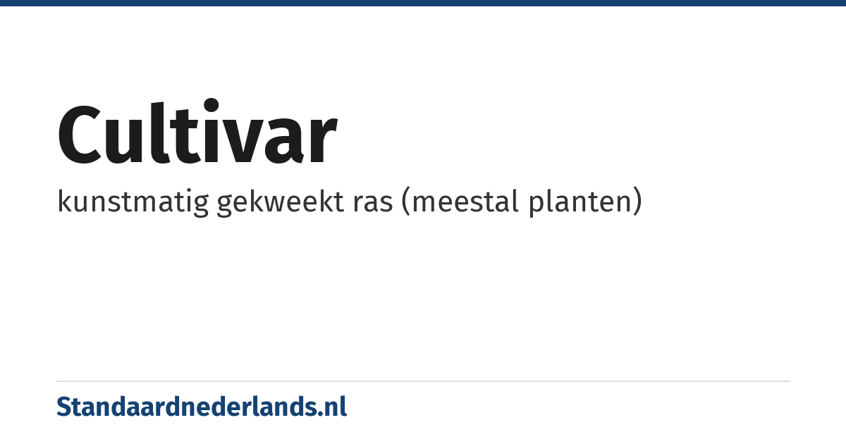 cultivar: kunstmatig gekweekt ras (meestal planten)