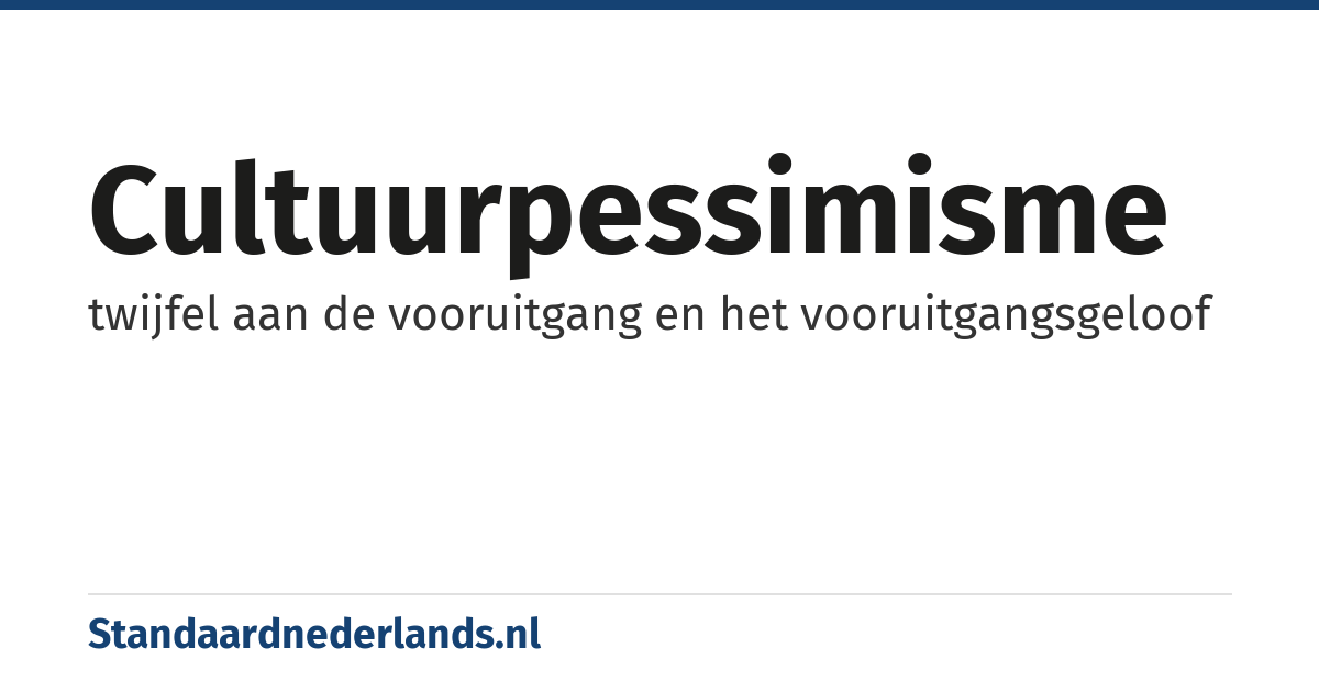 cultuurpessimisme: twijfel aan de vooruitgang en het vooruitgangsgeloof