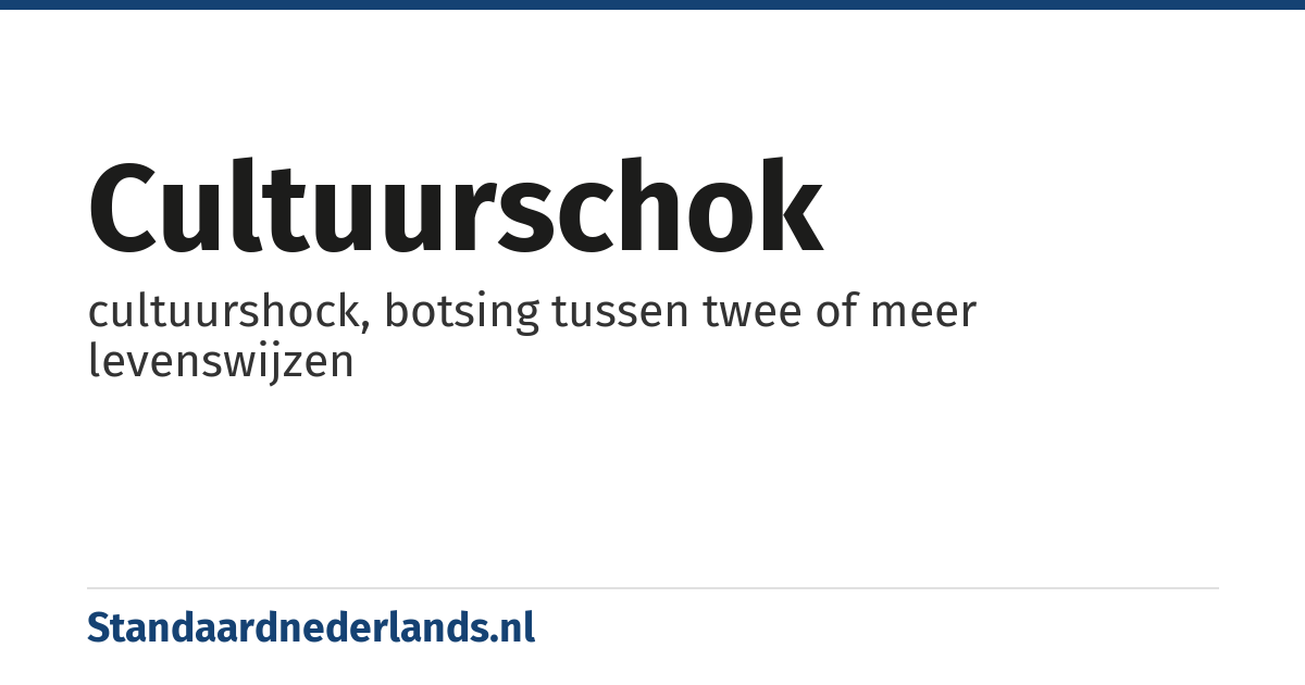 cultuurschok: cultuurshock, botsing tussen twee of meer levenswijzen