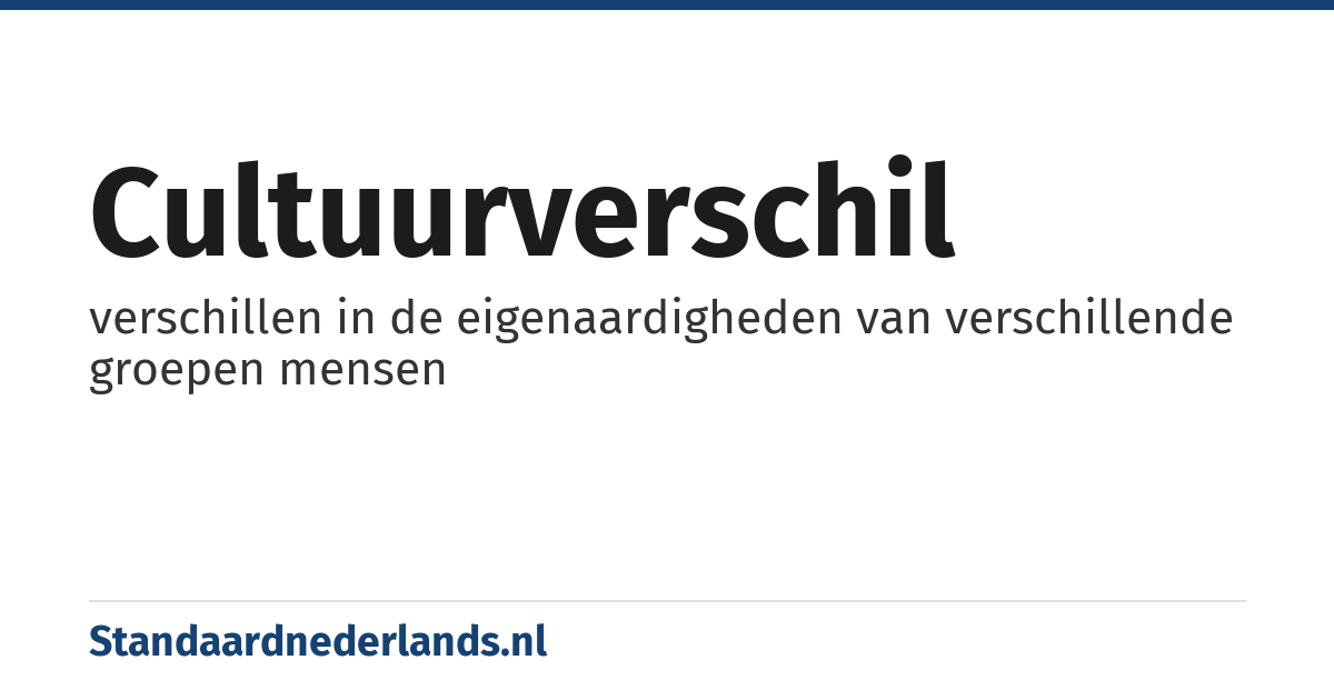 cultuurverschil: verschillen in de eigenaardigheden van verschillende groepen mensen