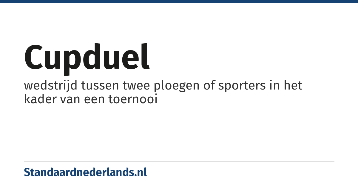 cupduel: wedstrijd tussen twee ploegen of sporters in het kader van een toernooi