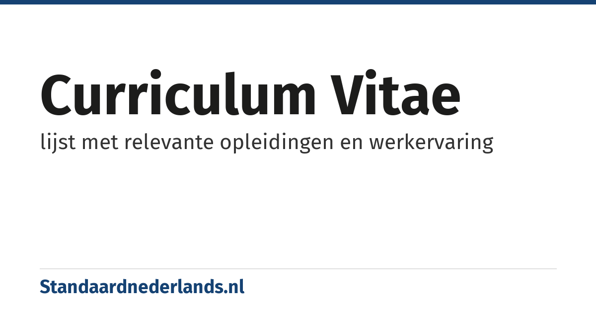 curriculum vitae: lijst met relevante opleidingen en werkervaring