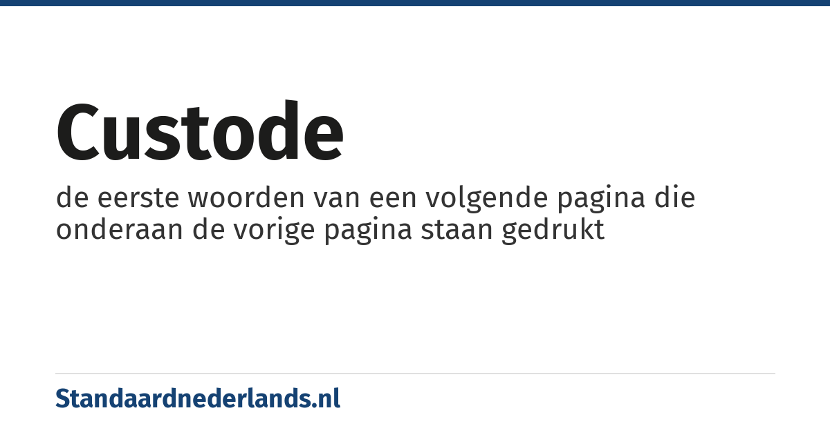 custode: de eerste woorden van een volgende pagina die onderaan de vorige pagina staan gedrukt