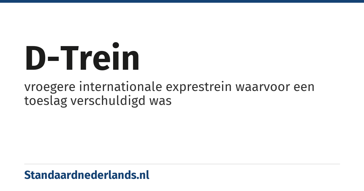 D-trein: vroegere internationale exprestrein waarvoor een toeslag verschuldigd was