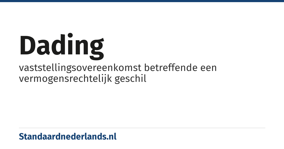 dading: vaststellingsovereenkomst betreffende een vermogensrechtelijk geschil