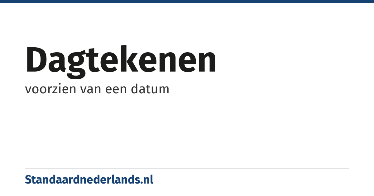 dagtekenen: voorzien van een datum