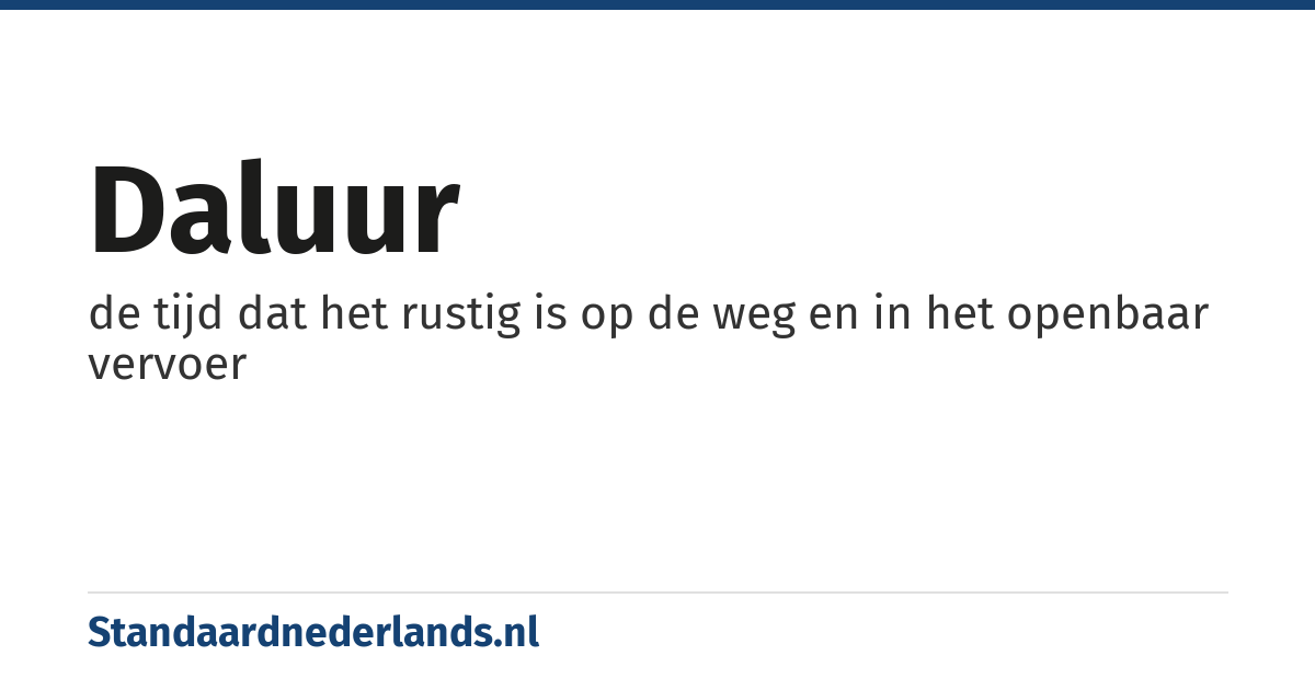 daluur: de tijd dat het rustig is op de weg en in het openbaar vervoer