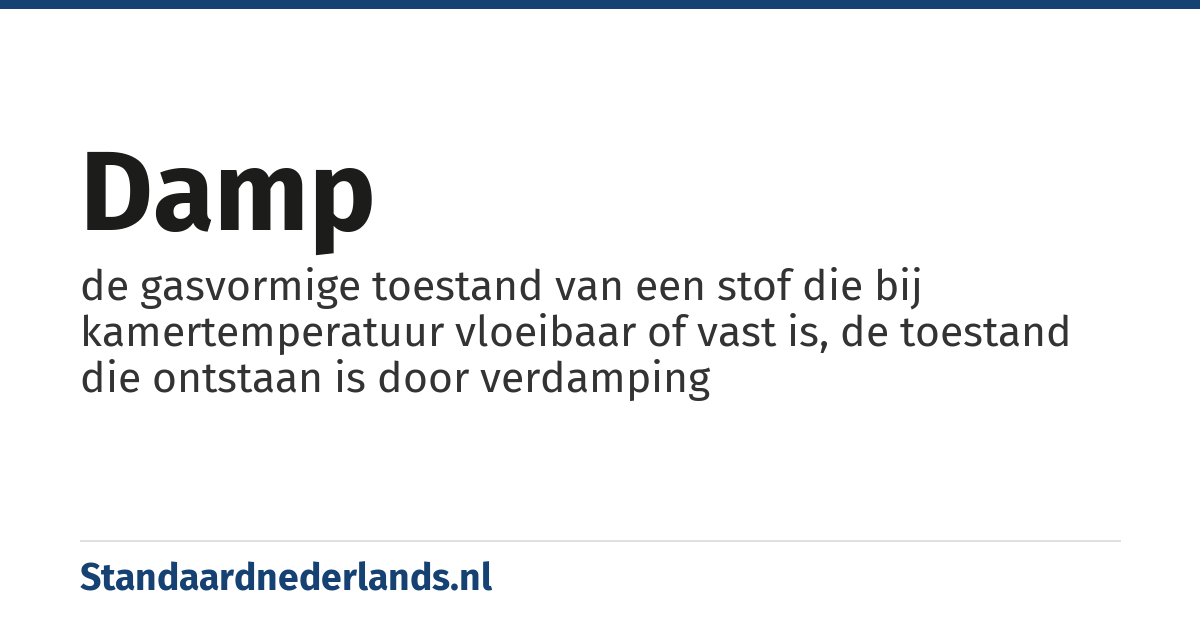 damp: de gasvormige toestand van een stof die bij kamertemperatuur vloeibaar of vast is, de toestand die ontstaan is door verdamping