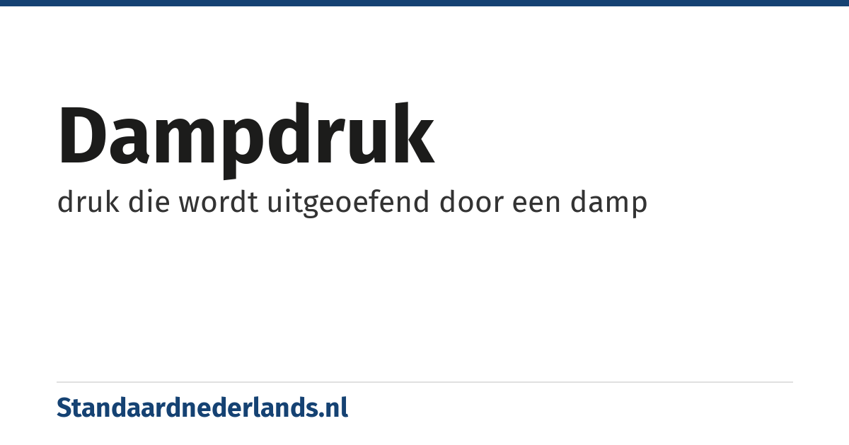 dampdruk: druk die wordt uitgeoefend door een damp