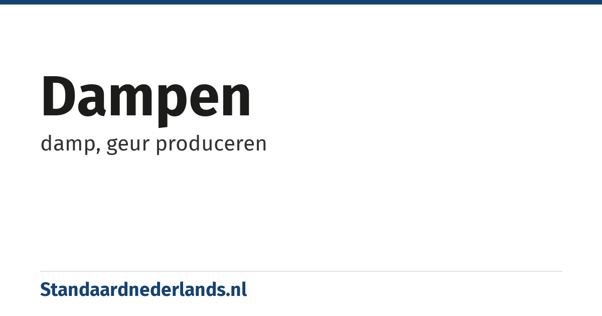 dampen: damp, geur produceren