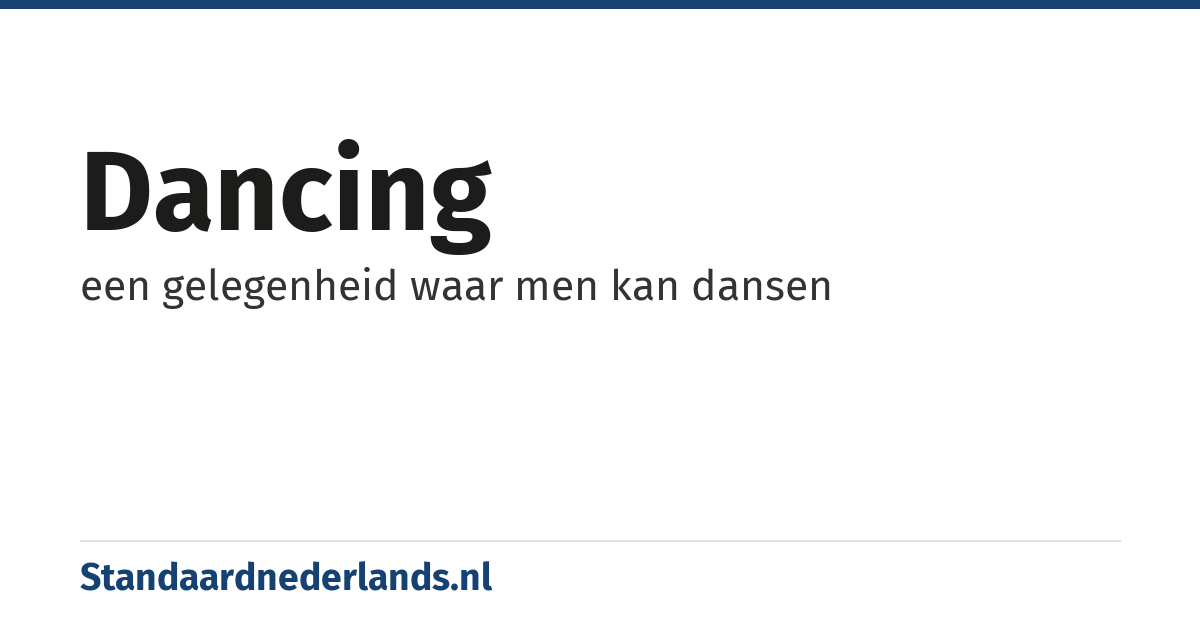 dancing: een gelegenheid waar men kan dansen