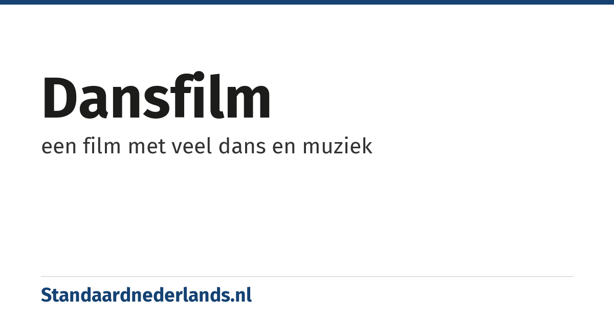 dansfilm: een film met veel dans en muziek