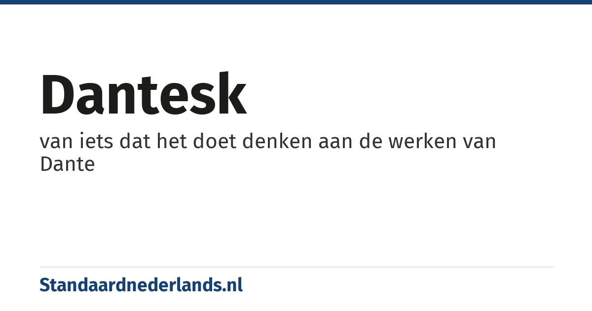 dantesk: van iets dat het doet denken aan de werken van Dante
