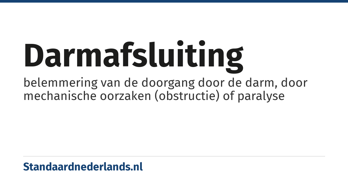 darmafsluiting: belemmering van de doorgang door de darm, door mechanische oorzaken (obstructie) of paralyse