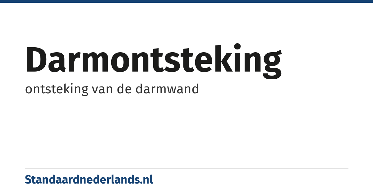 darmontsteking: ontsteking van de darmwand