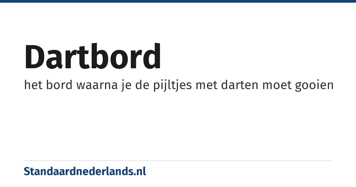 dartbord: het bord waarna je de pijltjes met darten moet gooien